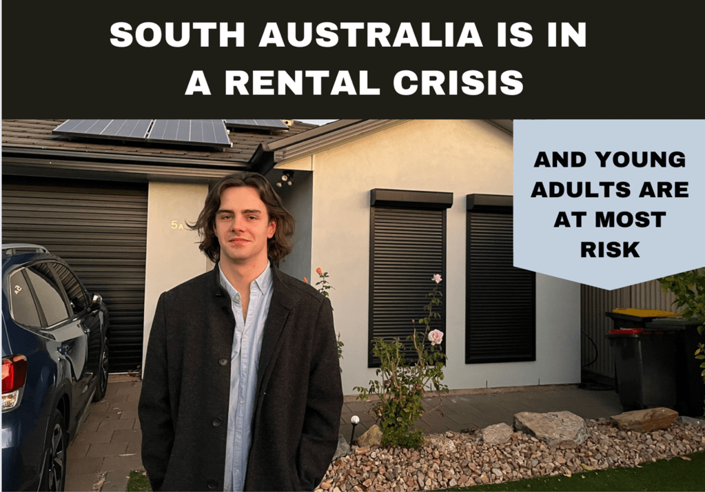 South Australia’s rental crisis is depriving young adults of their independence — and young renters demand better&nbsp;support